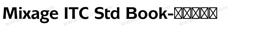 Mixage ITC Std Book字体转换